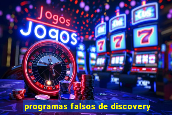 programas falsos de discovery